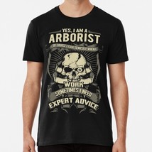 I Am A Arborist Size S to 5XL Made in the USA T-Shirt - £17.60 GBP