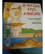 if you give a pig a pancake by by Laura Numeroff Scholastic edition SC - £2.33 GBP