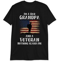 Dad Grandpa Gift, I&#39;m A Dad Grandpa and A Veteran Nothing Scares Me T-Sh... - £15.40 GBP+