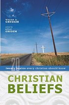 Christian Beliefs: Twenty Basics Every Christian Should Know Wayne Grudem and El - £12.17 GBP