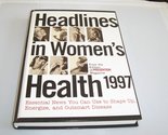 Headlines in Women&#39;s Health 1997 [Hardcover] Sari Harrar - $7.82