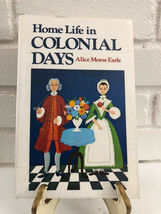 Home Life in Colonial Days by Alice Morse Earle (1992, TrPB, Reprint) - £9.51 GBP