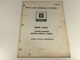 1973 GM Truck Unit Overhaul Manual X-4A-09-A Rear Axle Eaton Tandem 30DSC 34DSC - £15.68 GBP