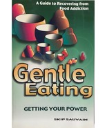 Gentle Eating : A Guide to Recovering from Food Addiction by Skip Sauvain - $470.91 MXN