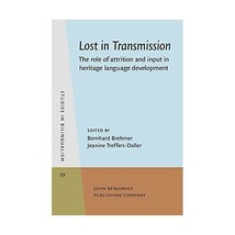 Lost in Transmission: The Role of Attrition and Input in Heritage Langua... - £83.02 GBP