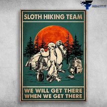 Hiking Sloth Camping In Forest Sloth Hiking Team We Will Get There When We Get T - £12.86 GBP