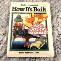 The Encyclopedia of How It&#39;s Built ~~ Hardcover ~~ Donald Clarke - $4.25