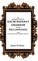 An Introduction to Kachchayana&#39;s Grammar of the Pali Language With a [Hardcover] - £26.20 GBP