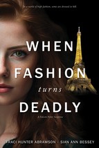 When Fashion Turns Deadly [Paperback] Traci Hunter Abramson and Sian Ann... - $11.75