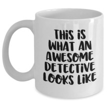 Detective White Coffee Mug, This Is What An Awesome Detective Looks Like... - £14.04 GBP+