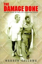 The Damage Done: Twelve Years of Hell in a Bangkok Prison Fellows, Warren - £3.87 GBP