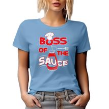 Boss of The Sauce. Cute and Sizzling Graphic Tshirt for Chef, Cook, Arti... - £17.01 GBP+