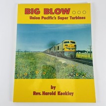 BIG BLOW UNION PACIFIC&#39;S SUPER TURBINES HAROLD KEEKLEY Railroad Train Ph... - $39.15