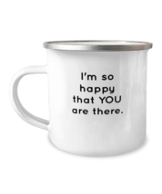 12 oz Camper Mug Coffee   Funny I Am So Happy That You Are Here  - £15.76 GBP