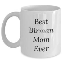 Inspirational Funny Best Birman Mom Ever White Coffee Mug Gifts for Cat Lovers C - $16.61+