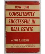 How to Be Consistently Successful in Real Estate Sam G. Russell - £5.99 GBP