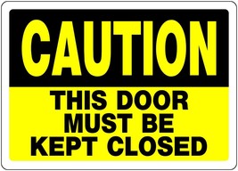 CAUTION THIS DOOR MUST BE KEPT CLOSED Metal Sign 10&quot; x 14&quot; keep HILLMAN ... - $441.64 MXN