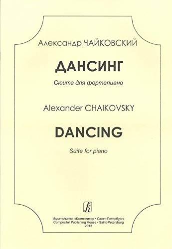 Primary image for Dancing. Suite for piano [Paperback] Tchaikovsky Alexander