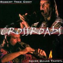 Crossroads by Robert Tree Cody and Yxayotl (CD, 2000) NEW SEALED - £13.99 GBP