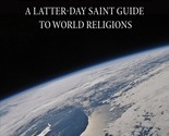 Light &amp; Truth: An LDS Perspective on World Religions Roger Keller - £28.15 GBP