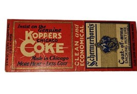 Koppers Chicago Coke Matchbook Cover Schermerhorn&#39;s Smoking tobacoo adve... - £5.38 GBP