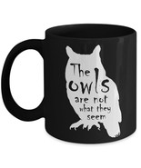 Twin Peaks '90s TV Show Quote The Owls Are Not What They Seem Unique Coffee Mug - $17.59