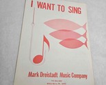 I Want to Sing by Mark Dreistadt Sheet Music 1977 - $22.98