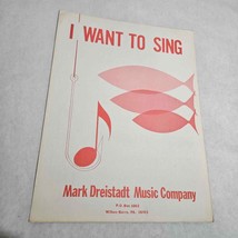 I Want to Sing by Mark Dreistadt Sheet Music 1977 - $22.98