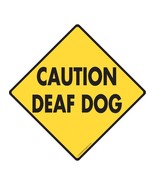 Caution! Deaf Dog Aluminum Dog Sign - 6&quot; x 6&quot; - $9.95