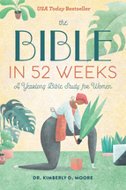 The Bible in 52 Weeks: a Yearlong Bible Study for Women - $11.49