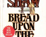 Bread Upon The Waters by Irwin Shaw / 1982 Dell Paperback - £0.90 GBP