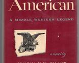 The American: A Middle Western Legend Fast, Howard - $2.93