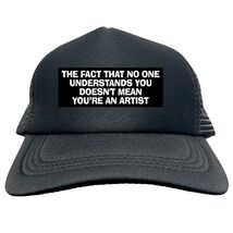 NO ONE UNDERSTANDS YOU ARTIST FUNNY Trucker Hat Cap Foam Mesh Baseball H... - €16,96 EUR