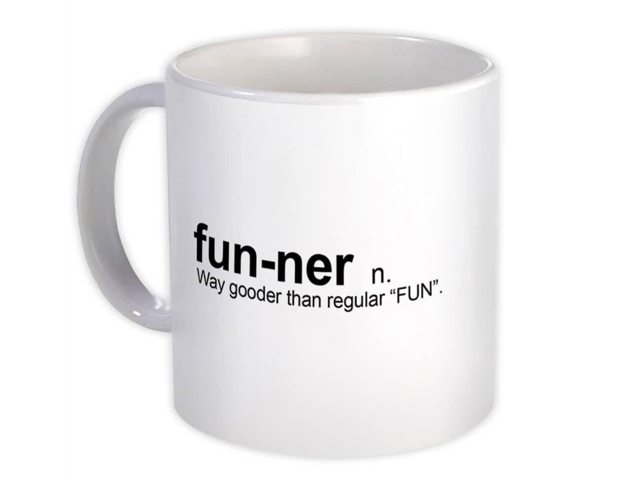 Funner : Gift Mug Urban Dictionary Definition Fun Quote Cool Item image 7