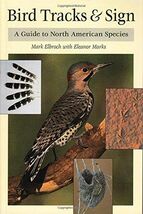 Bird Tracks &amp; Sign [Paperback] Elbroch, Mark; Marks, Eleanor and Boretos... - $21.61