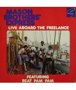 Mason Brothers&#39; Express - Aboard the Freelance w/ Beat Pam Pam St. Johns... - £47.21 GBP