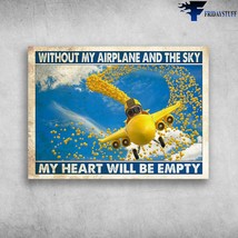 Funny Pilot Without My Airplane And The Sky My Heart Will Be Empty - £12.57 GBP