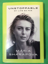 Unstoppable By Maria Sharapova - Hardcover - 1st Edition 1st Print - £16.03 GBP