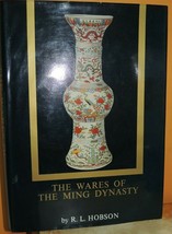 The Wares of the Ming Dynasty by R.L. Hobson 1983 Charles E Tuttle Print... - £13.36 GBP