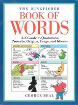 The Kingfisher Book of Words: A-Z Guide to Quotations, Proverbs, Origins... - £9.20 GBP