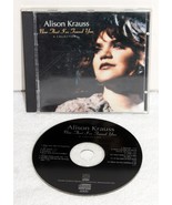 Alison Krauss ~ Now That I&#39;ve Found You ~ A Collection ~ 1995 Rounder Us... - $2.99
