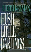 Hush Little Darlings by Judith Kelman (1989, Paperback) - £0.78 GBP