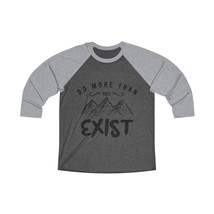 3/4 Sleeve &quot;Do More Than Just Exist&quot; Unisex Tri-Blend Raglan Tee - $33.99+