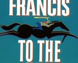 To the Hilt Francis, Dick - $2.93