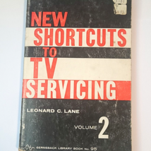 New Shortcuts to TV Servicing Volume 2 By Leonard C. Lane - $14.01