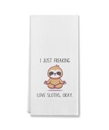I Just Freaking Love Sloths Ok Kitchen Towels &amp; Tea Towels, Dish Cloth F... - $25.99