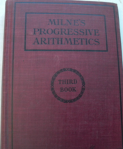 Progressive Arithmetic, Third Book: Written by William J. Milne, Ph.D., ... - $75.00
