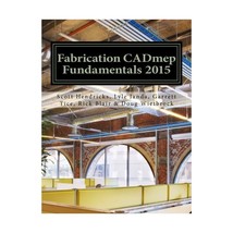 Fabrication CADmep Fundamentals 2015 Mr. Doug Wietbrock/ Mr. Scott Hendricks/ Mr - £128.53 GBP