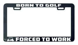 Born to Golf forced to work Golfing license plate frame holder tag - £4.77 GBP