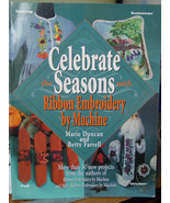Celebrate the Seasons with Ribbon Embroidery by Machine : More Than 30 P... - £4.70 GBP
